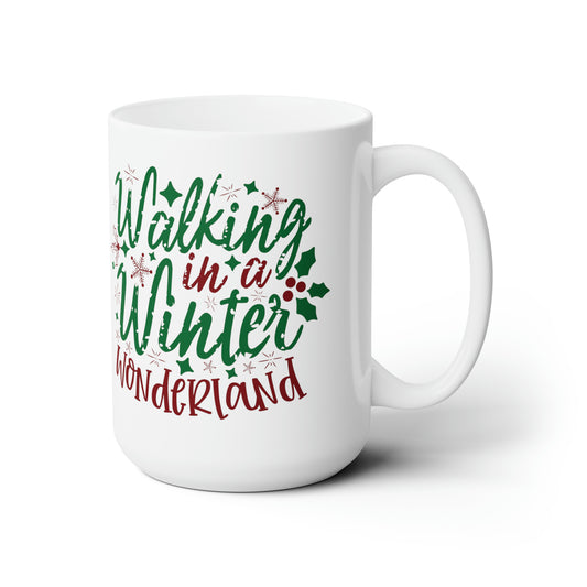 Walking in a Winter Wonderland! 15oz Ceramic Mug