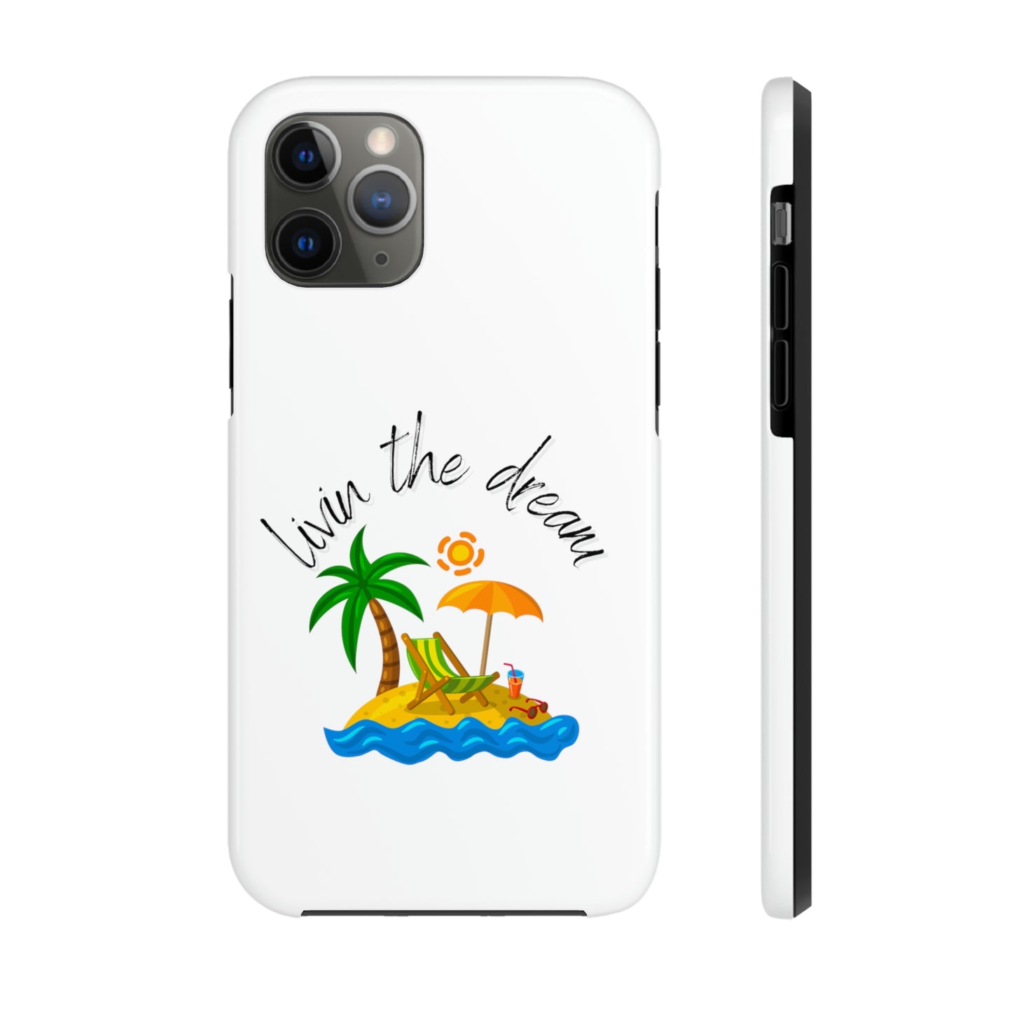 Livin the Dream Beach Theme Tough Phone Cases, Case-Mate, Iphone 11 to Iphone 14 all models, Samsung Galaxy S6