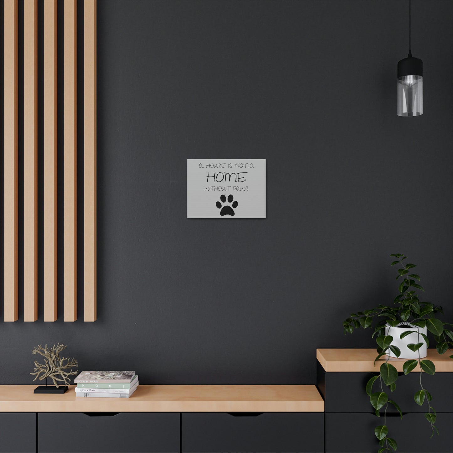 A House is Not a Home Without Paws Canvas Print