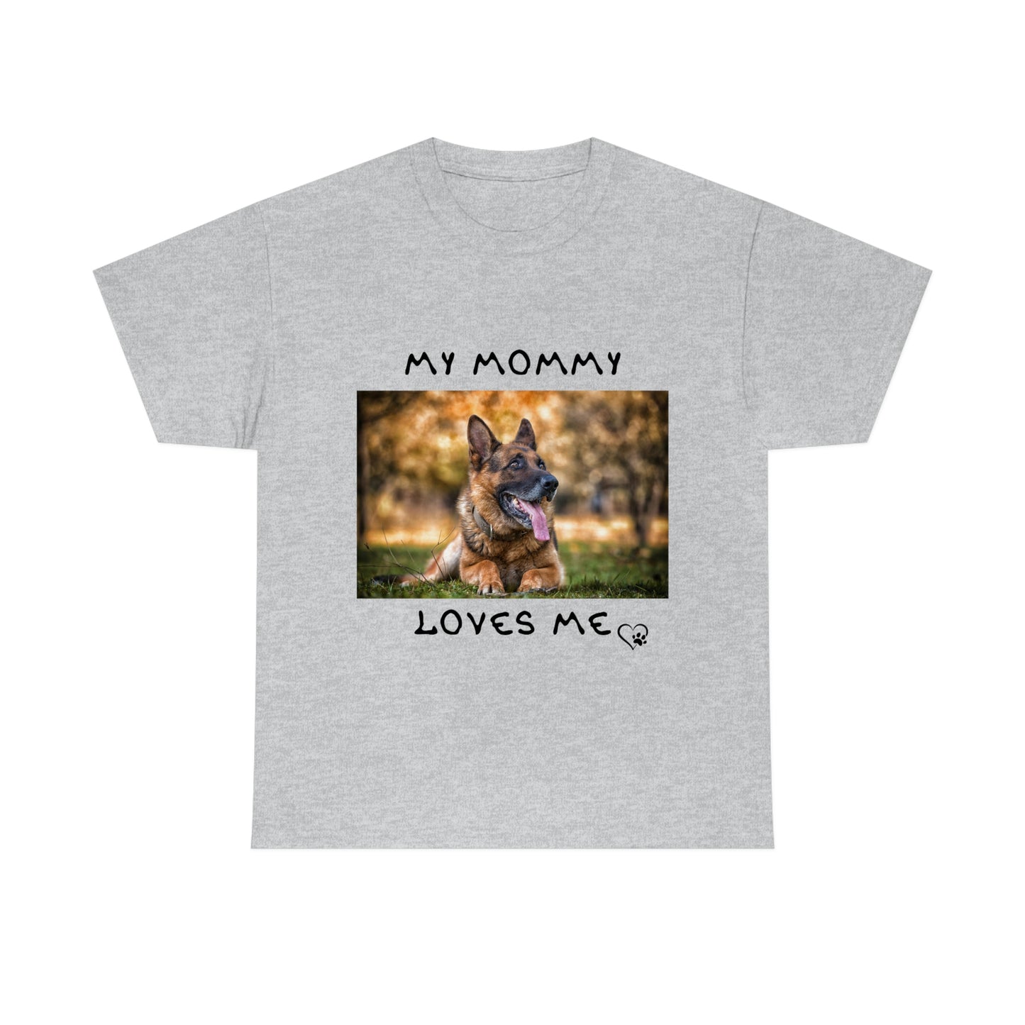 My Mommy Loves Me German Shepard T-Shirt