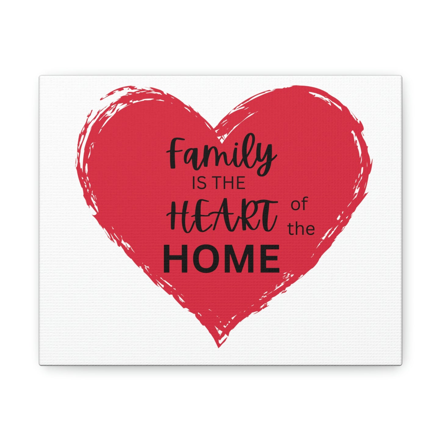 Family is the Heart of the Home canvas print
