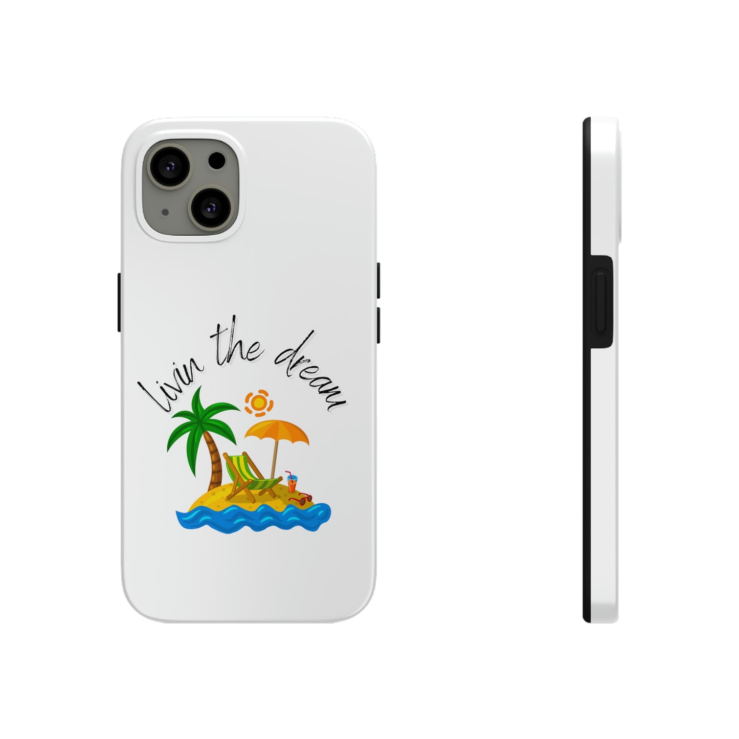 Livin the Dream Beach Theme Tough Phone Cases, Case-Mate, Iphone 11 to Iphone 14 all models, Samsung Galaxy S6