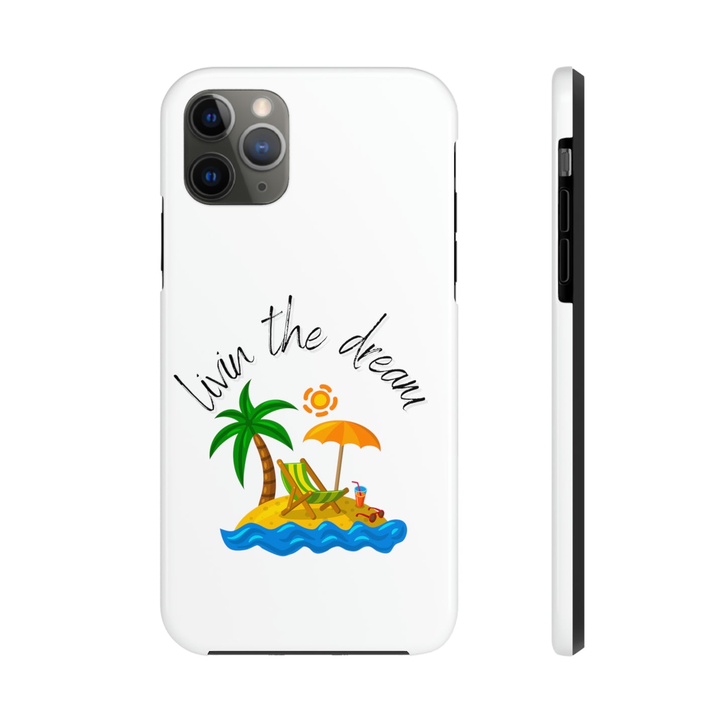 Livin the Dream Beach Theme Tough Phone Cases, Case-Mate, Iphone 11 to Iphone 14 all models, Samsung Galaxy S6