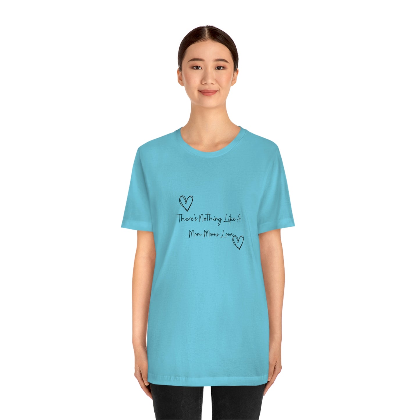 Express Your Gratitude with Our 'There Is Nothing Like a Mom Moms Love'