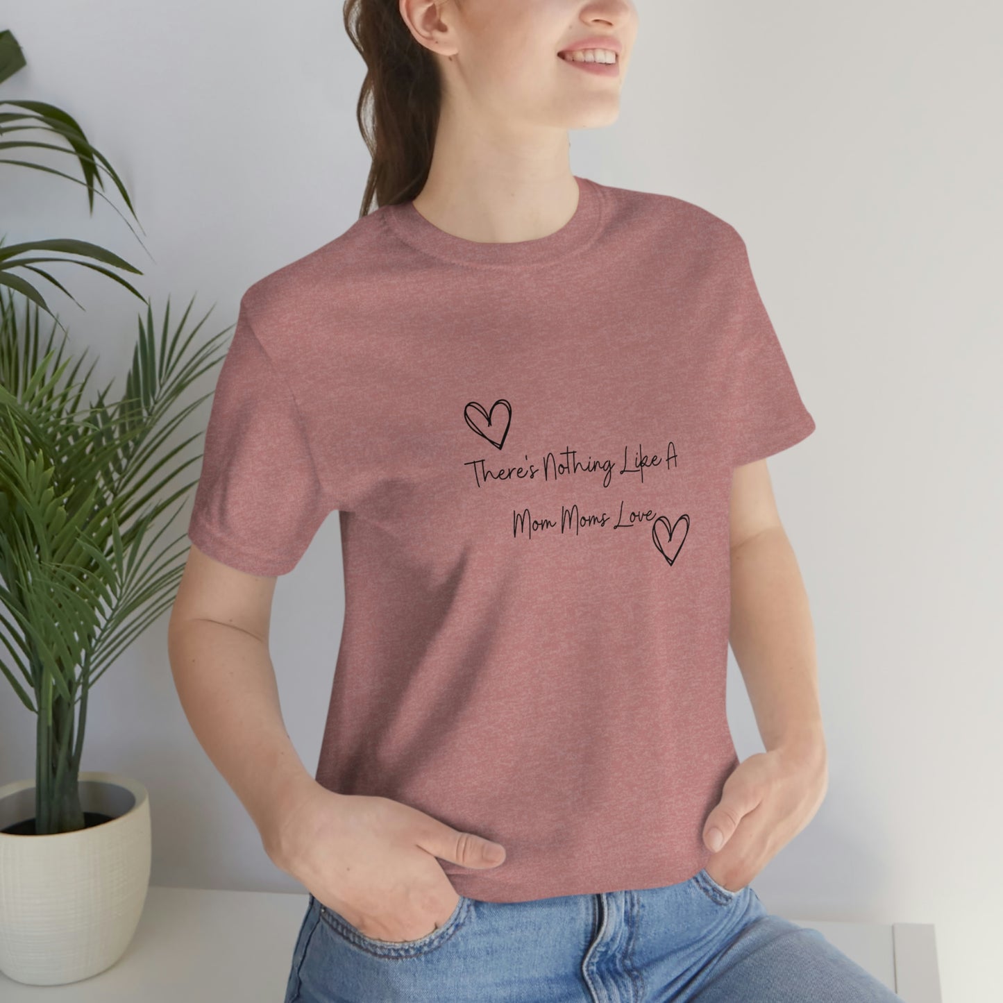 Express Your Gratitude with Our 'There Is Nothing Like a Mom Moms Love'