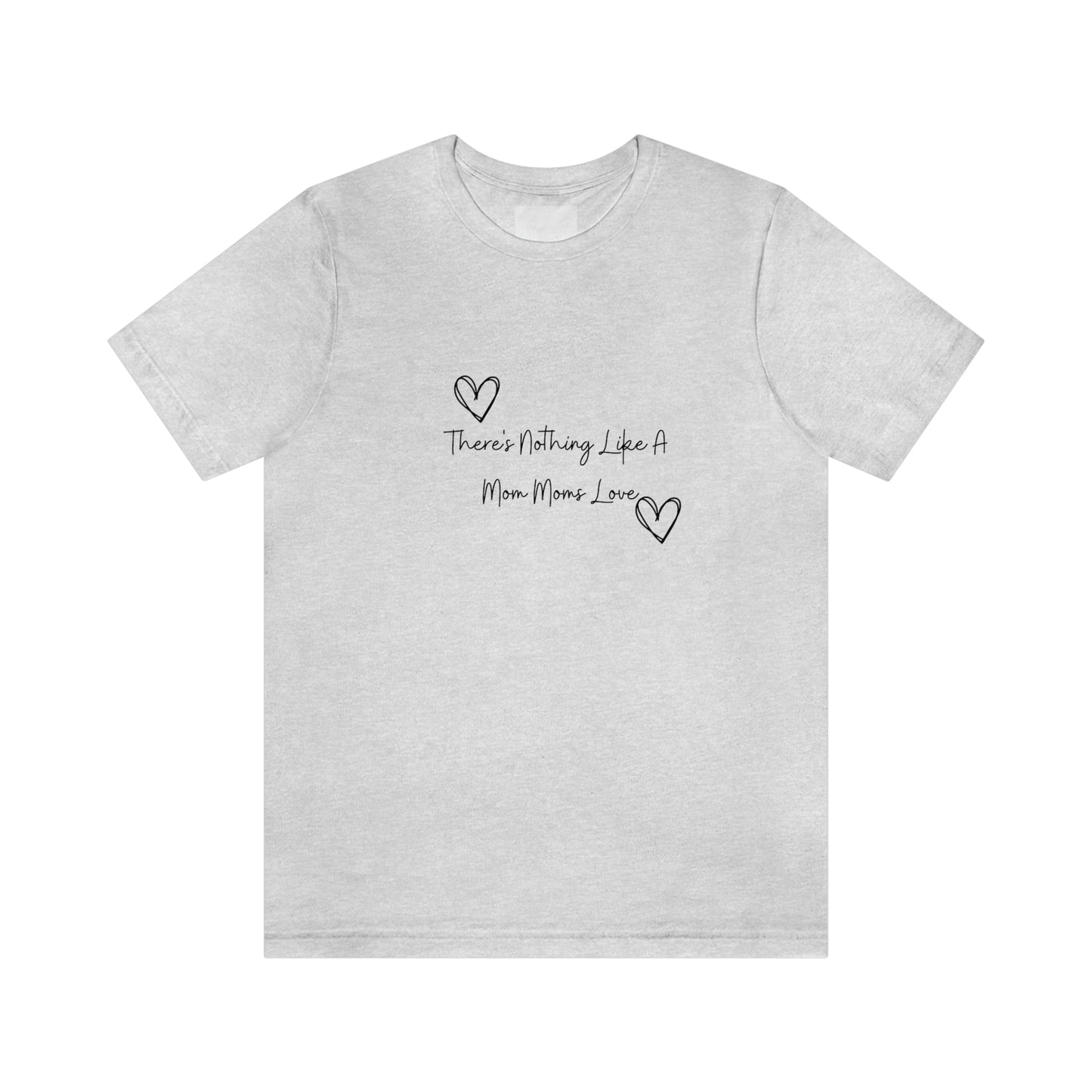 Express Your Gratitude with Our 'There Is Nothing Like a Mom Moms Love'