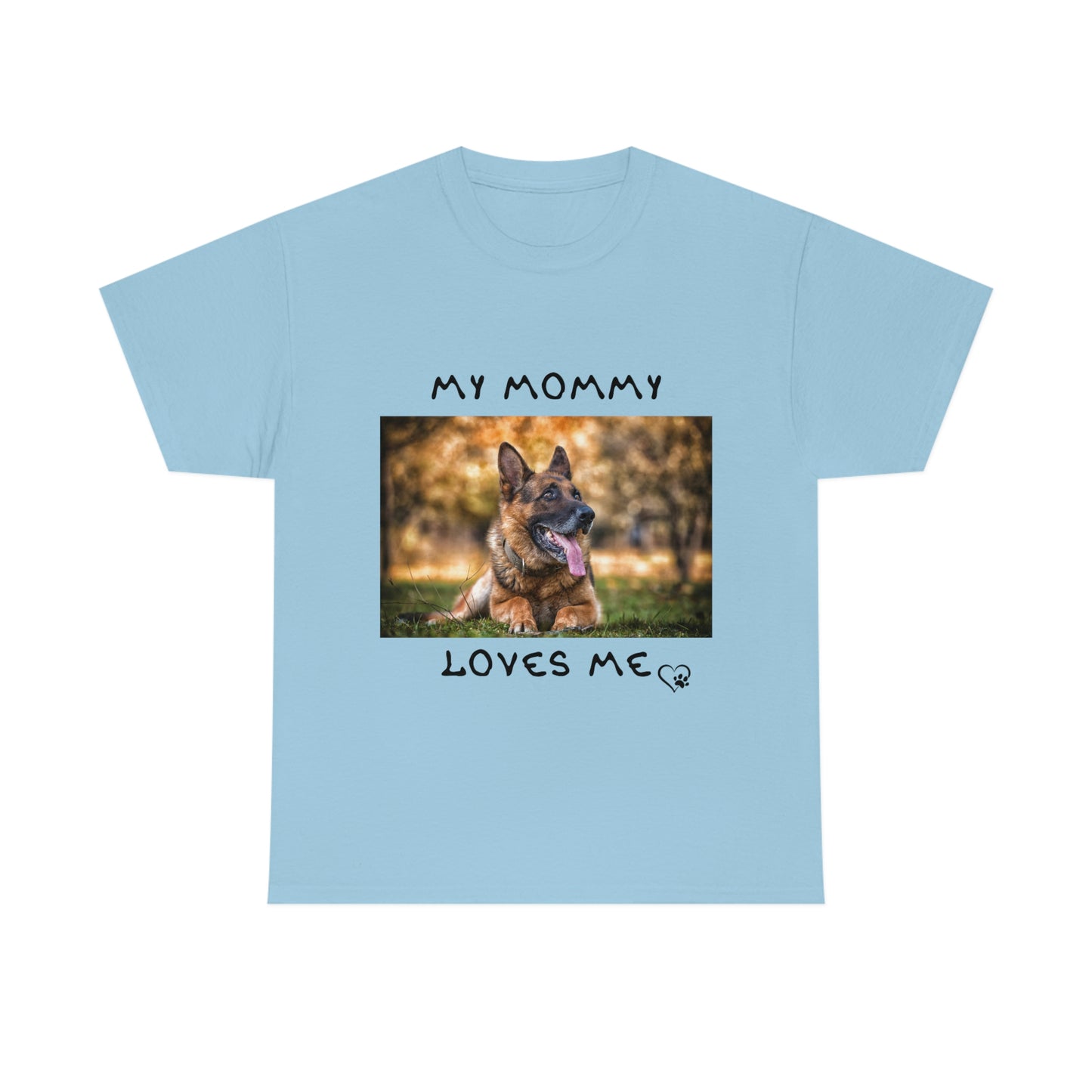 My Mommy Loves Me German Shepard T-Shirt