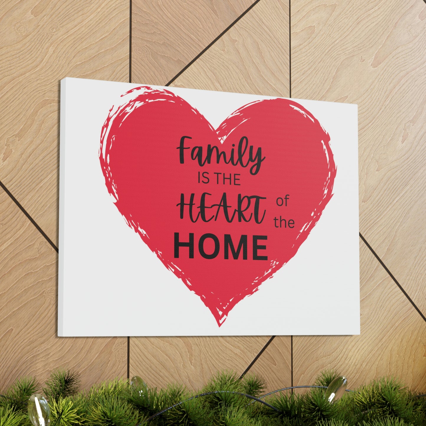 Family is the Heart of the Home canvas print