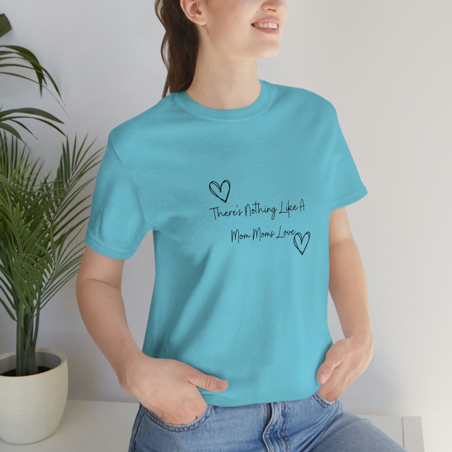Express Your Gratitude with Our 'There Is Nothing Like a Mom Moms Love'