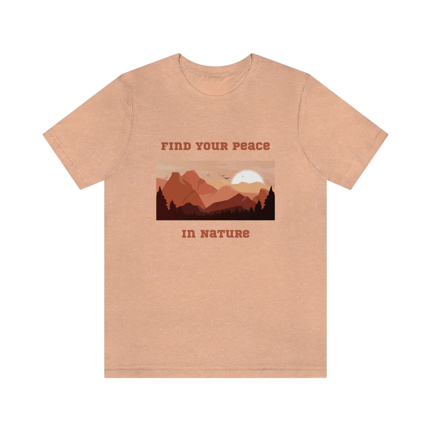 Find your peace in nature, nature lover Tee, camping t-shirt, hiking, camping, gift for the camper, outdoor lover Tee