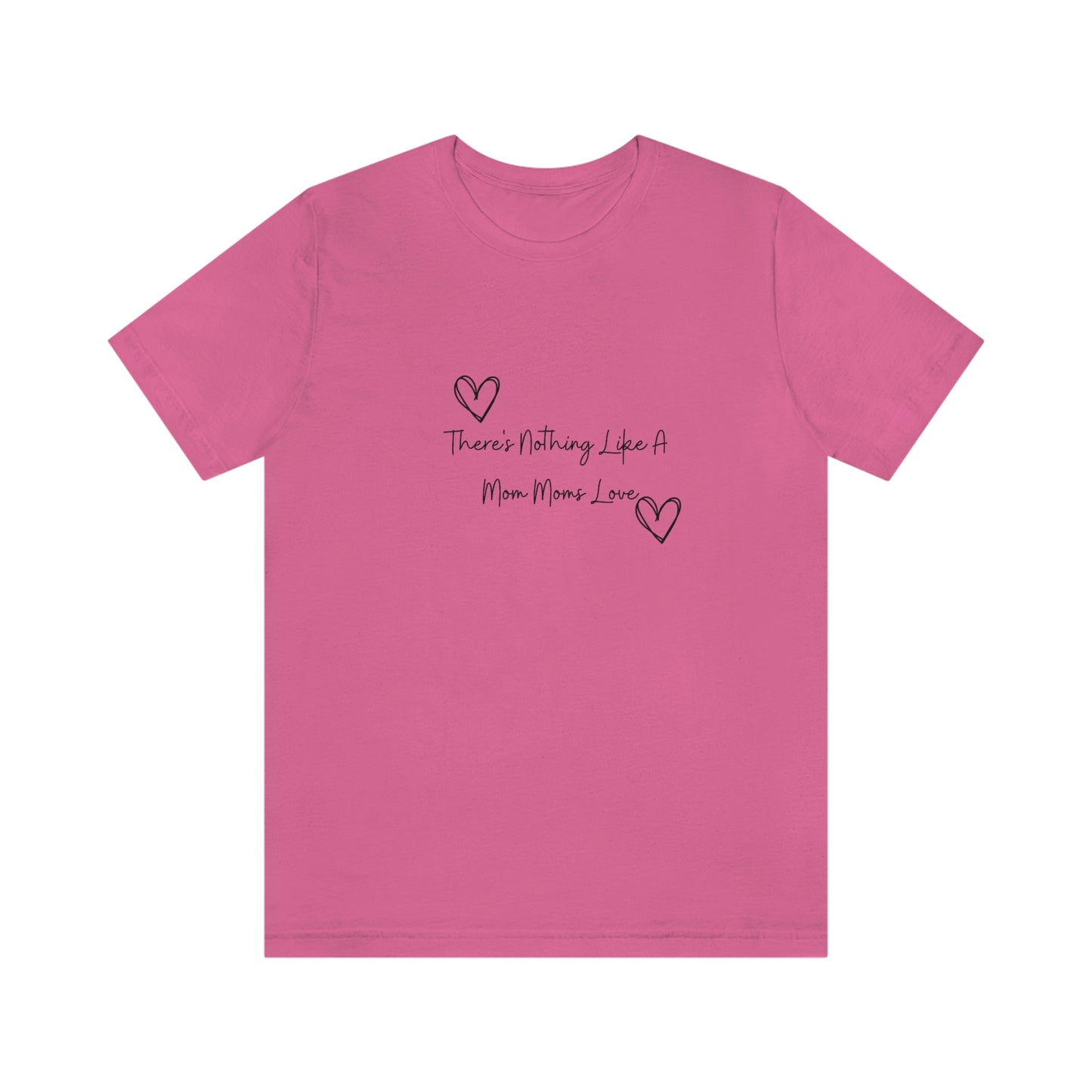 Express Your Gratitude with Our 'There Is Nothing Like a Mom Moms Love'