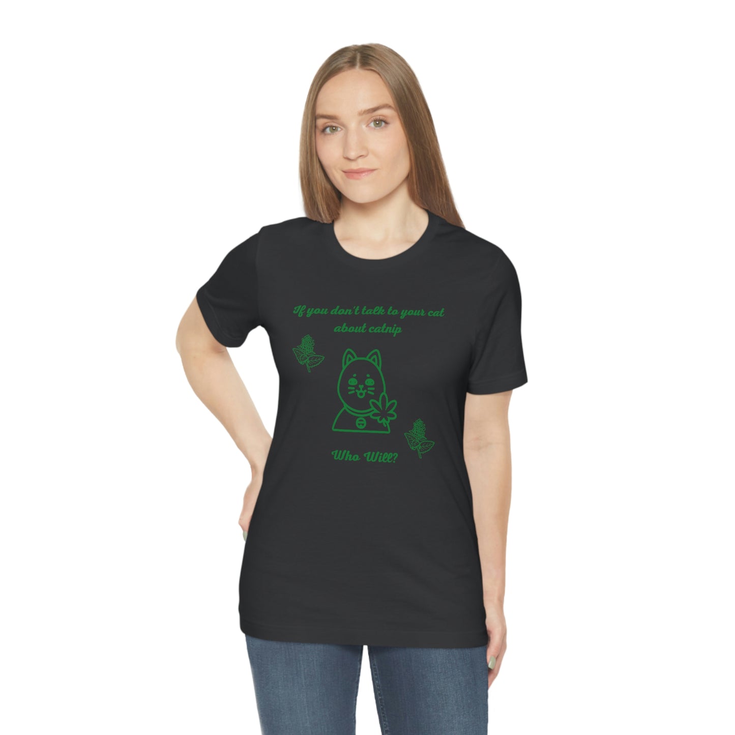 Cat T-shirt, Gift for cat owner, Cat lover, Funny cat shirt, Catnip, Funny catnip shirt, Cat owner gift