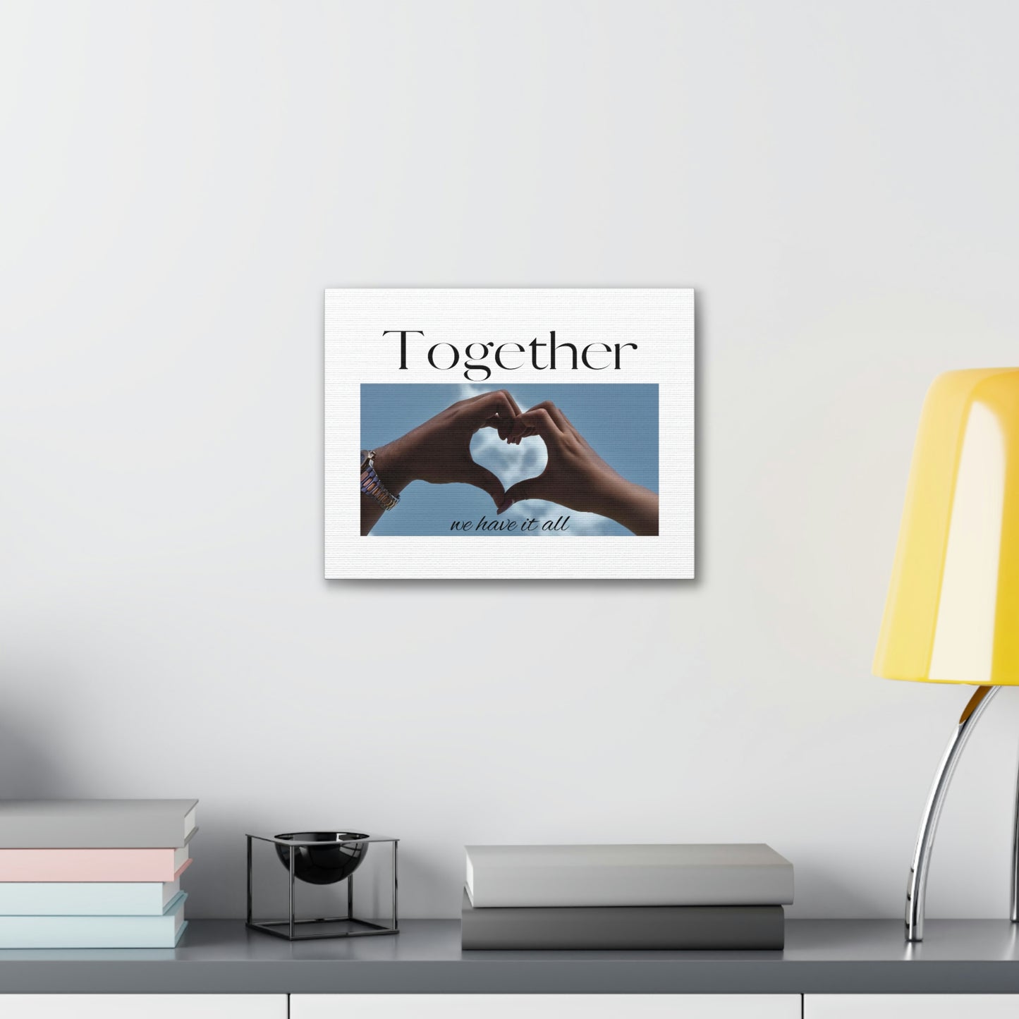 Together We Have It All Heart Hands Canvas Print