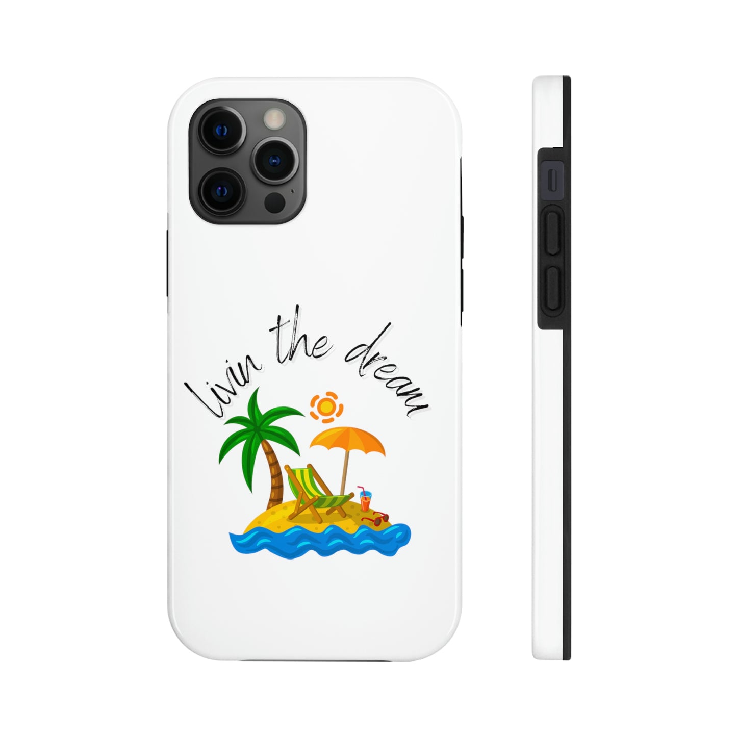 Livin the Dream Beach Theme Tough Phone Cases, Case-Mate, Iphone 11 to Iphone 14 all models, Samsung Galaxy S6